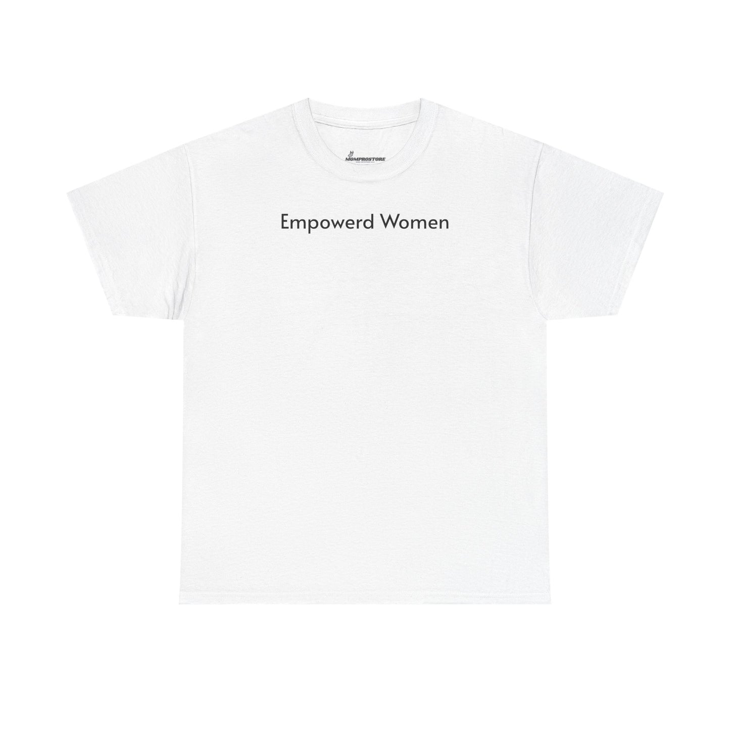 Empowered Women Unisex Heavy Cotton Tee - Women Empowerment Design