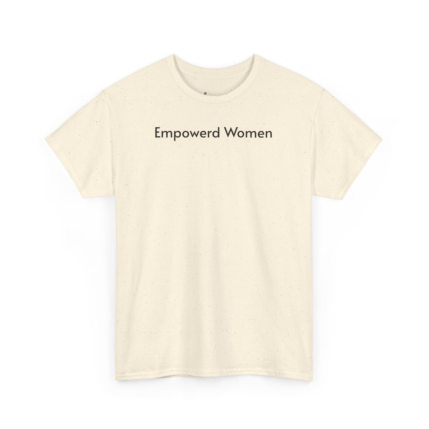 Empowered Women Unisex Heavy Cotton Tee - Women Empowerment Design